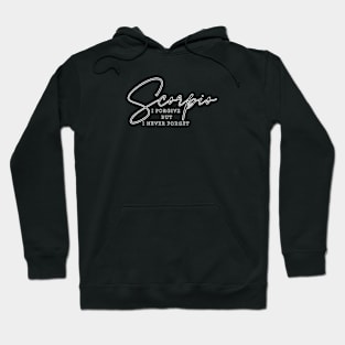 Scorpio - I Forgive But I Never Forget | Intense Zodiac Hoodie